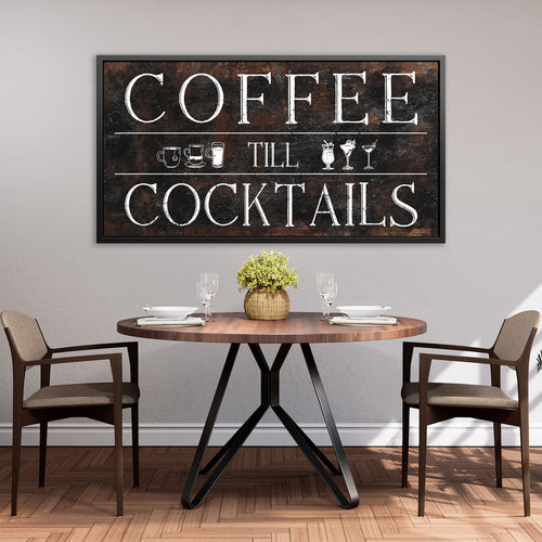 Coffee Till Cocktails Drinks Canvas Sign