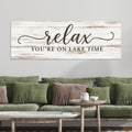 Relax YOU'RE ON LAKE TIME Canvas Sign Print, Lake House Wall Art, Beach Quote Canvas Decor, Ocean Vacation Home Sign