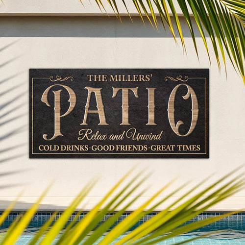 Personalized PATIO Relax Unwind Canvas Signs - COLD DRINKS, GOOD FRIENDS, GREAT TIMES - Canvas Sign For Wall Decor Deck Backyard Bar Signs Patio Decor