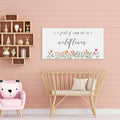 In a Field of Roses She Is a Wildflower Canvas Sign