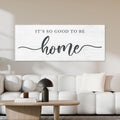 It's So Good To Be Home Canvas Wall Art