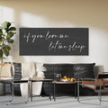 If You Love Me Let Me Sleep Canvas Wall Art