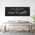 Life’s Just Right With the River in Sight Canvas Sign | River House Decor