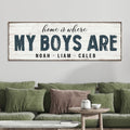 Home Is Where My Boys Are Canvas Sign