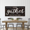 COME gather AROUND THE TABLE Sign Canvas, Quote On Sign, Anniversary Idea, Home Wall Decor