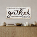 FOR WHERE TWO OR THREE gather IN MY NAME, I AM WITH THEM RUSTIC Sign Canvas, Quote On Sign, Home Wall Decor, Farmhouse Wall Decor